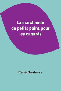 La Marchande De Petits Pains Pour Les Canards La Marchande De Petits Pains Pour Les Canards