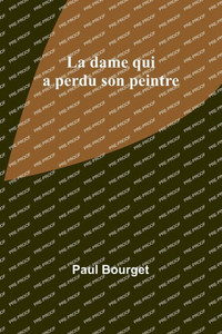 La Dame Qui A Perdu Son Peintre La Dame Qui A Perdu Son Peintre