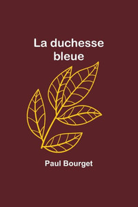 La Duchesse Bleue La Duchesse Bleue