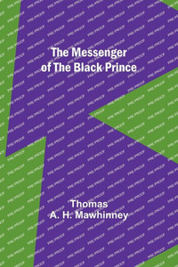 The Messenger Of The Black Prince The Messenger Of The Black Prince
