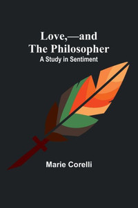 Love, -And The Philosopher: A Study In Sentiment