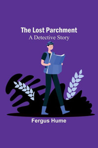 The Lost Parchment: A Detective Story The Lost Parchment: A Detective Story