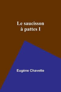 Le Saucisson ? Pattes I (French Edition)