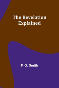 The Revelation Explained The Revelation Explained