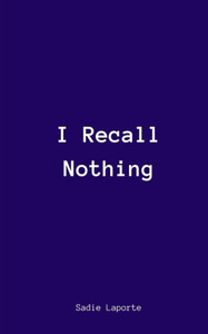 I Recall Nothing