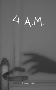 4 A.M. 4 A.M.