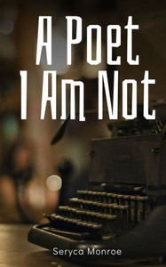 A Poet I Am Not A Poet I Am Not