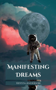 Manifesting Dreams Manifesting Dreams