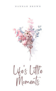 Life's Little Moments Life's Little Moments