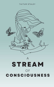 A Stream Of Consciousness A Stream Of Consciousness