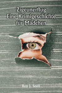 Zigeunerflug Eine Krimigeschichte F?r M?dchen (German Edition)