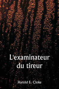 L'Examinateur Du Tireur (French Edition)