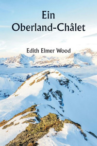 An Oberland Ch?let (German Edition) An Oberland Ch?let (German Edition)