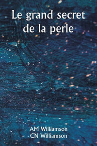 Le Grand Secret De La Perle (French Edition) Le Grand Secret De La Perle (French Edition)