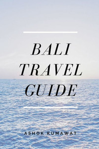 Bali Travel Guide Bali Travel Guide