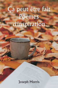 It Can Be Done Poems Of Inspiration (French Edition) It Can Be Done Poems Of Inspiration (French Edition)
