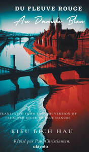 Du Fleuve Rouge Au Danube Bleu (French Edition) Du Fleuve Rouge Au Danube Bleu (French Edition)