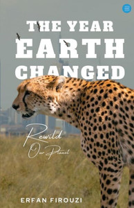 The Year Earth Changed The Year Earth Changed