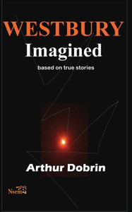 Westbury Imagined: Based On True Stories Westbury Imagined: Based On True Stories