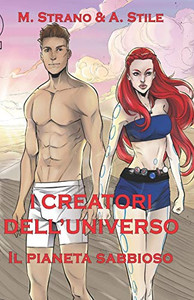 I CREATORI DELL'UNIVERSO: IL PIANETA SABBIOSO (Italian Edition)