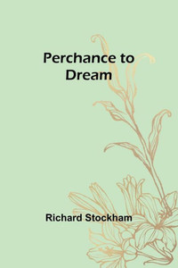 Perchance To Dream Perchance To Dream