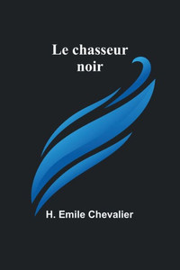 Le Chasseur Noir (French Edition) Le Chasseur Noir (French Edition)