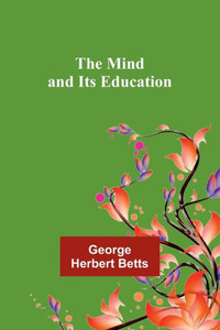 The Mind And Its Education The Mind And Its Education
