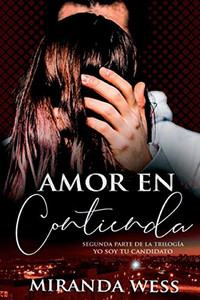 Yo soy tu candidato:Amor en contienda (Spanish Edition) Yo soy tu candidato:Amor en contienda (Spanish Edition)