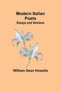 Modern Italian Poets; Essays And Versions Modern Italian Poets; Essays And Versions