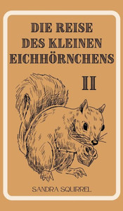 Die Reise Des Kleinen Eichh÷Rnchens (German Edition) Die Reise Des Kleinen Eichh÷Rnchens (German Edition)