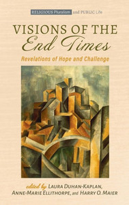 Visions Of The End Times (Religious Pluralism And Public Life) Visions Of The End Times (Religious Pluralism And Public Life)