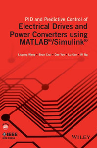 Pid And Predictive Control Of Electric Drives And Power Converters Using Matlab (R)/Simulink (R)