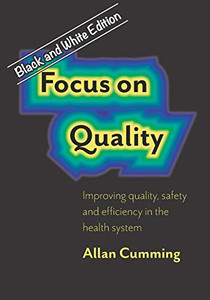 Focus on Quality: Improving quality, safety and efficiency in the health system