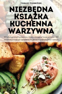 Niezbedna Ksiazka Kuchenna Warzywna (Polish Edition)
