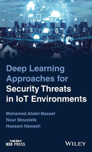 Deep Learning Approaches For Security Threats In Iot Environments Deep Learning Approaches For Security Threats In Iot Environments