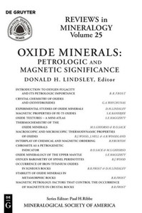 Oxide Minerals: Petrologic And Magnetic Significance (Reviews In Mineralogy Series Volume 25) (Reviews In Mineralogy & Geochemistry)