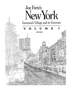 Joe Forte's New York: Greenwich Village and its Environs Volume 1 Revised
