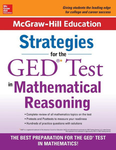Mcgraw-Hill Education Strategies For The Ged Test In Mathematical Reasoning Mcgraw-Hill Education Strategies For The Ged Test In Mathematical Reasoning