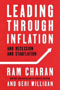 Leading Through Inflation: And Recession And Stagflation Leading Through Inflation: And Recession And Stagflation