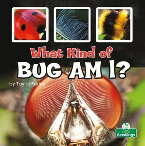 What Kind Of Bug Am I? (What Am I?)