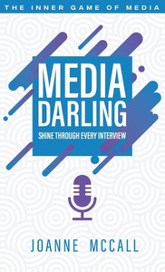 Media Darling: Shine Through Every Interview