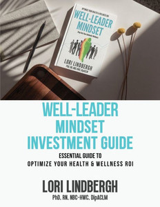 Well-Leader Mindset Investment Guide: The Essential Guide To Optimize Your Health And Wellness Roi