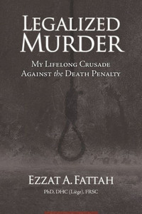 Legalized Murder: My Lifelong Crusade Against The Death Penalty
