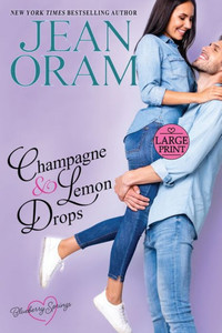 Champagne And Lemon Drops (Large Print Edition): A Blueberry Springs Sweet Romance