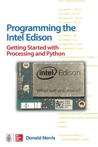 Programming The Intel Edison: Getting Started With Processing And Python