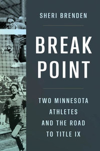 Break Point: Two Minnesota Athletes And The Road To Title Ix