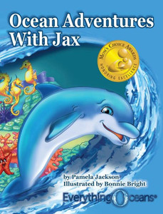 Ocean Adventures With Jax (Everythingoceans Presents)(Mom's Choice Awards Recipient)
