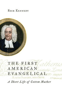 The First American Evangelical: A Short Life Of Cotton Mather (Library Of Religious Biography (Lrb))