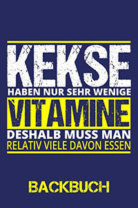 Kekse Backbuch: Backbuch zum selbst schreiben für deine Lieblingsrezepte als Geschenk Backbuch Weihnachten / DIN A5 - 6x9" - 120 Seiten mit ... Kekse haben wenig Vitamine (German Edition) Kekse Backbuch: Backbuch zum selbst schreiben für deine Lieblingsrezepte als Geschenk Backbuch Weihnachten / DIN A5 - 6x9" - 120 Seiten mit ... Kekse haben wenig Vitamine (German Edition)