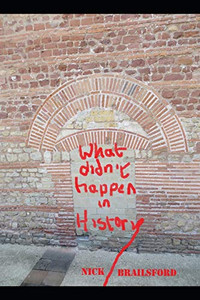 What Didn't Happen In History What Didn't Happen In History